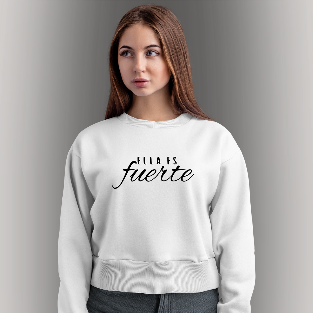 Ella es Fuerte Sweatshirt