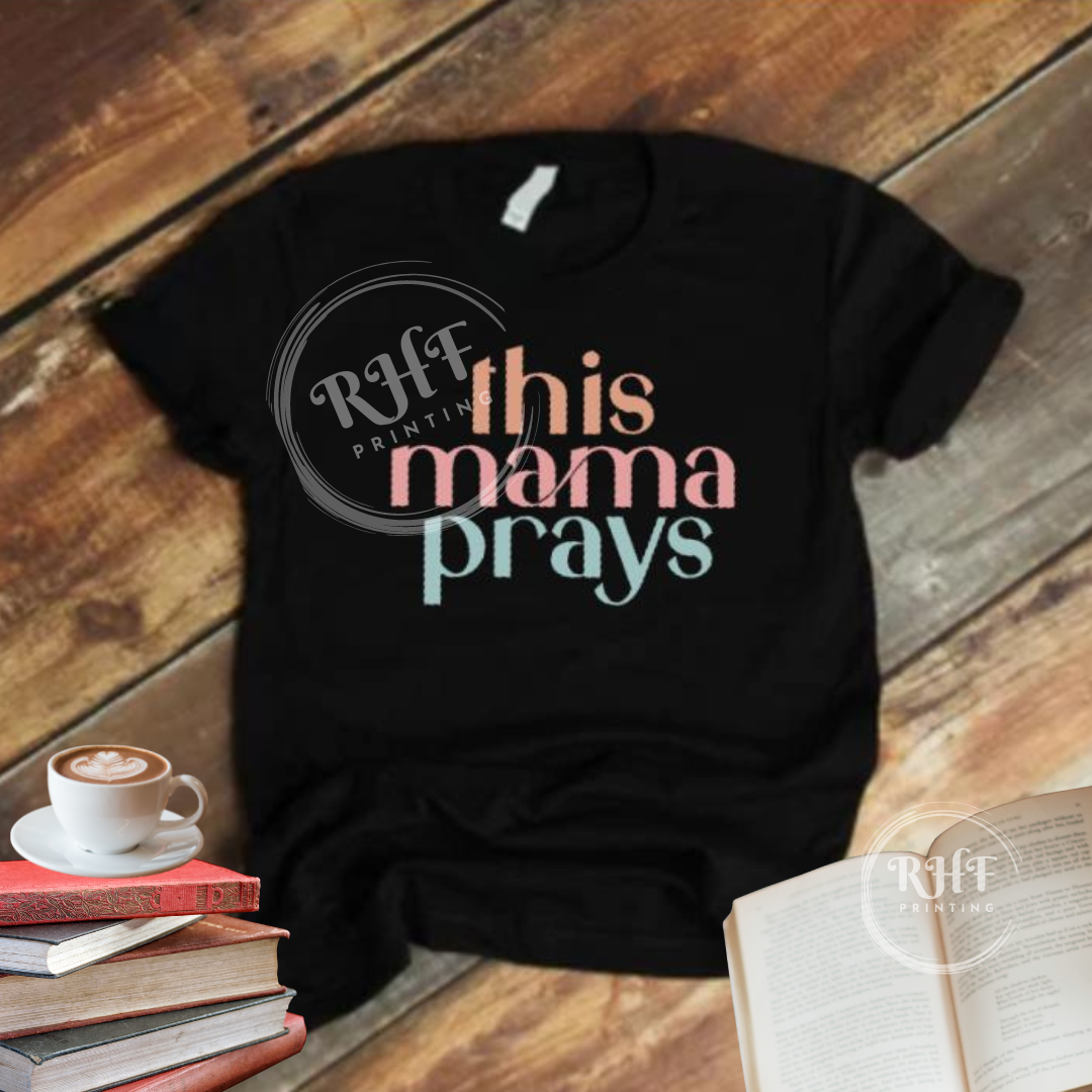 Mama Prays T-shirt