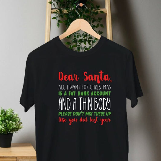 Dear Santa, All I want... Tee